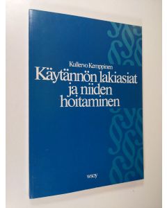 Kirjailijan Kullervo Kemppinen käytetty kirja Käytännön lakiasiat ja niiden hoitaminen : opaskirja oikeustieteellisen tiedekunnan käytännölliselle kurssille osallistuville