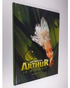 Kirjailijan Luc Besson käytetty kirja Arthur ja Minimoit
