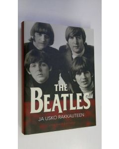 Kirjailijan Steve Turner käytetty kirja The Beatles ja usko rakkauteen