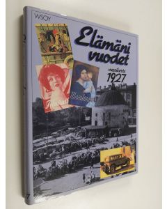 Tekijän Outi ym. Pakkanen  käytetty kirja Elämäni vuodet Vuosikerta 1927, Ajankuvia vuosilta 1927-1947