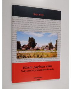Kirjailijan Raija Pyöli käytetty kirja Elostu paginan välis - nykyaunusta ja karjalaiskulttuuria