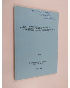 Kirjailijan Tom Thurén käytetty kirja The Role of the Substrate in the Regulation of the Phospholipase A2 Reaction and Development of a Fluorometric Assay for Phospholipase A2