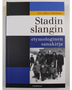 Kirjailijan Ulla-Maija Forsberg uusi kirja Stadin slangin etymologinen sanakirja (UUSI)