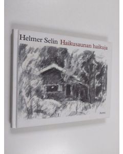 Kirjailijan Helmer Selin käytetty kirja Haikusaunan haikuja