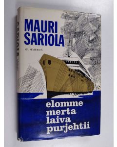 Kirjailijan Mauri Sariola käytetty kirja Elomme merta laiva purjehtii
