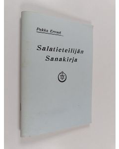 Kirjailijan Pekka Ervast käytetty teos Salatieteilijän sanakirja : suomalaisten teosofien käytettäväksi