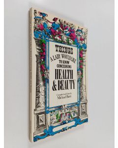 Kirjailijan Michael Brett & Leslie Frederick käytetty kirja Things a Lady Would Like to Know Concerning Health and Beauty