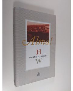 Kirjailijan Hanna Weselius käytetty kirja Alma!