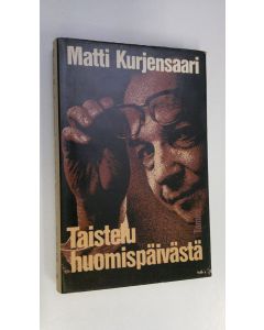 Kirjailijan Matti Kurjensaari käytetty kirja Valitut teokset 4, Taistelu huomispäivästä : Isänmaan opissa 1918-1948