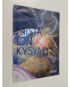 käytetty teos Mistä on kysymys : Valon sanomat extra