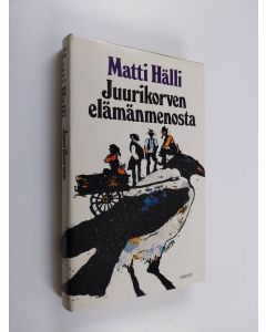 Kirjailijan Matti Hälli käytetty kirja Juurikorven elämänmenosta