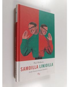 Kirjailijan Pasi Heikura käytetty kirja Samoilla linjoilla : lisää Suomen kansan latteuksia