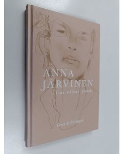 Kirjailijan Anna Järvinen uusi kirja Uni viime yönä: (UUSI)