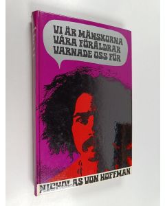 Kirjailijan Nicholas von Hoffmann käytetty kirja Vi är mänskorna våra föräldrar varnade oss för