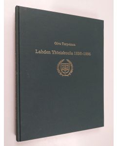 Kirjailijan Oiva Turpeinen käytetty kirja Lahden yhteiskoulu 1896-1996