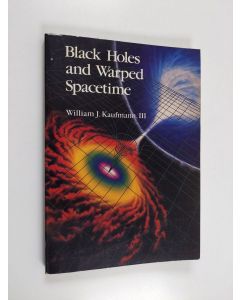 Kirjailijan William J. Kaufmann käytetty kirja Black Holes and Warped Spacetime
