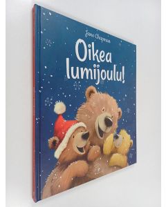 Kirjailijan Jane Chapman käytetty kirja Oikea lumijoulu!