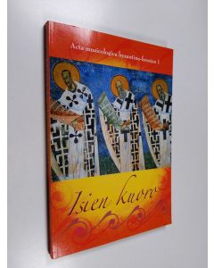 käytetty kirja Isien kuoro : alkuvuosisatojen opetusta kirkkolaulusta