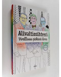 Kirjailijan Simo Frangen käytetty kirja Alivaltiosihteeri : virallisuus pitkästä ilosta : ilo ilman virallisuutta on teeskentelyä 2015-2016