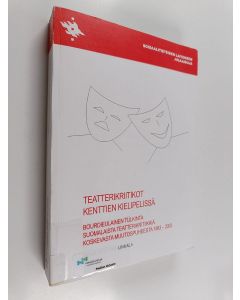 Kirjailijan Minna-Kristiina Linkala käytetty kirja Teatterikriitikot kenttien kielipelissä : Bourdieulainen tulkinta suomalaista teatterikritiikkiä koskevasta muutospuheesta 1983-2003