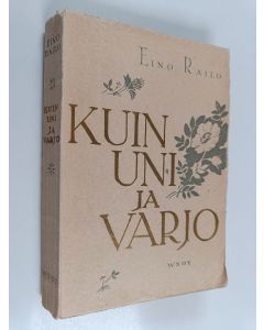 Kirjailijan Eino Railo käytetty kirja Kuin uni ja varjo