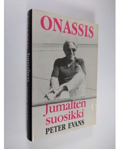 Kirjailijan Peter Evans käytetty kirja Onassis : jumalten suosikki