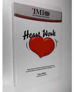 Kirjailijan Claus Möller & Reuven Bar-On käytetty kirja Heart work - improving personal and organisational effectiveness by developing and applying emotional intelligence - "EI"