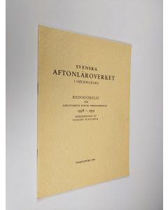 käytetty teos Svenska aftonläroverket i Helsingfors : Redogörelse för läroverkets tolfte verksamhetsår 1958-1959