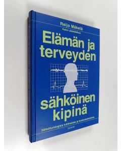 Kirjailijan Reijo Mäkelä käytetty kirja Elämän ja terveyden sähköinen kipinä