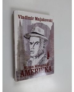 Kirjailijan Vladimir Majakovski käytetty kirja Minun löytämäni Amerikka