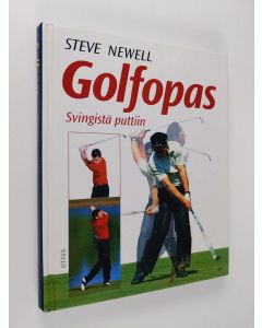 Kirjailijan Steve Newell käytetty kirja Golfopas : svingistä puttiin