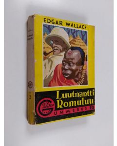 Kirjailijan Edgar Wallace käytetty kirja Luutnantti Romuluu : mies-joka-ei nukkunut kokee uusia seikkailuja Sandin joella