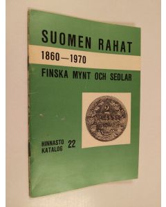 käytetty teos Suomen rahojen hinnasto = Katalog över finska mynt och sedlar 1860-1970