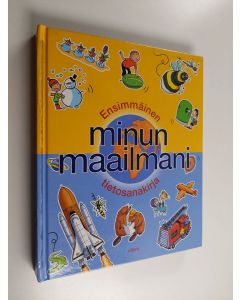 Kirjailijan Laure Cambournac käytetty kirja Minun maailmani : ensimmäinen tietosanakirja