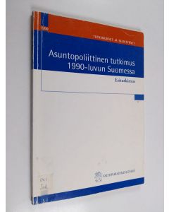 Kirjailijan Tiina Inkinen käytetty kirja Asuntopoliittinen tutkimus 1990-luvun Suomessa : esitutkimus