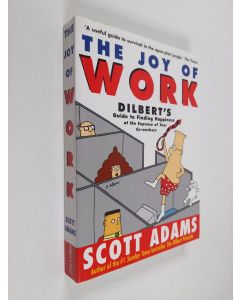 Kirjailijan Scott Adams käytetty kirja The Joy of Work - Dilbert's Guide to Finding Happiness at the Expense of Your Co-workers