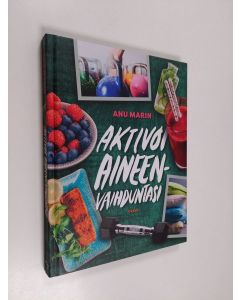 Kirjailijan Anu Marin käytetty kirja Aktivoi aineenvaihduntasi