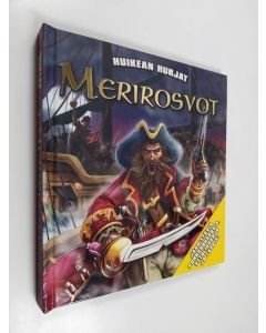 Tekijän Mika Oksanen  käytetty kirja Huikean hurjat merirosvot