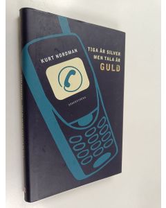 Kirjailijan Kurt Nordman käytetty kirja Tiga är silver men tala är guld