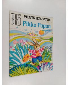 Kirjailijan Anja Leppänen & Monique Gorde käytetty teos Pikku Pupun : kertomuksia