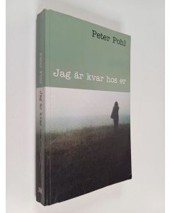 Kirjailijan Peter Pohl käytetty kirja Jag är kvar hos er