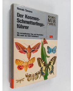 Kirjailijan Ivo Novák käytetty kirja Der Kosmos-Schmetterlingsführer : die europäischen Tag- und Nachtfalter Mit Raupen, Puppen und Futterpflanzen Mehr als 1500 Farbbilder