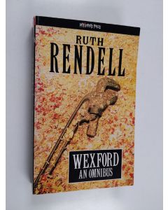 Kirjailijan Ruth Rendell käytetty kirja Wexford - An Omnibus