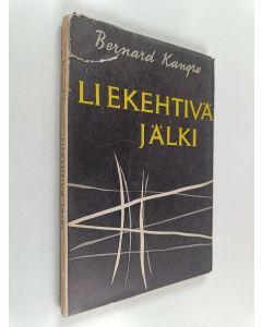 Kirjailijan Bernard Kangro käytetty kirja Liekehtivä jälki : valittuja runoja