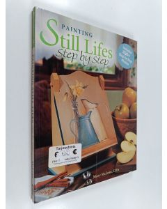 Kirjailijan Mary McLean käytetty kirja Painting Still Lifes Step by Step