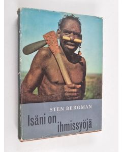 Kirjailijan Sten Bergman käytetty kirja Isäni on ihmissyöjä