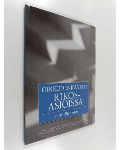 käytetty kirja Oikeudenkäynti rikosasioissa : käsittelijän opas