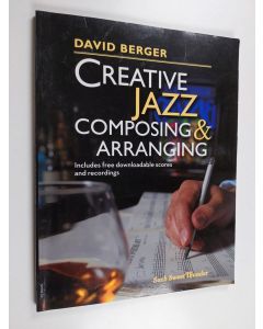 Kirjailijan David Berger käytetty kirja Creative jazz composing & arranging - Creative jazz composing and arranging