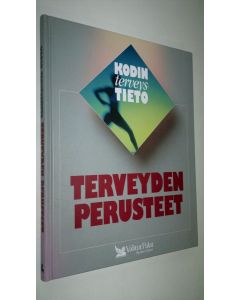 käytetty kirja Kodin terveystieto : Terveyden perusteet (UUSI)