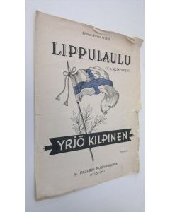 Kirjailijan Yrjö Kilpinen käytetty teos Lippulaulu (V A Koskenniemi)